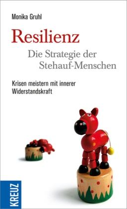 Resilienz - die Strategie der Stehauf-Menschen