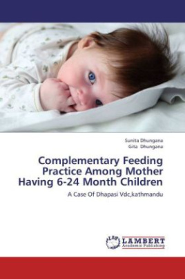 Complementary Feeding Practice Among Mother Having 6-24 Month Children