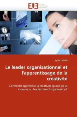 Le leader organisationnel et l'apprentissage de la créativité