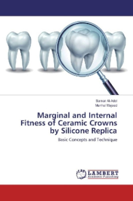 Marginal and Internal Fitness of Ceramic Crowns by Silicone Replica