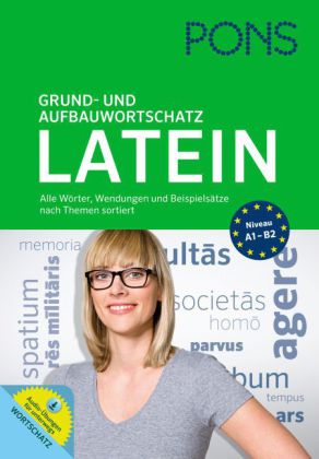 PONS Grund- und Aufbauwortschatz Latein nach Themen, m. Download von Audio-Übungen