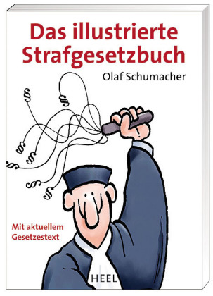 Das illustrierte Strafgesetzbuch (StGB)