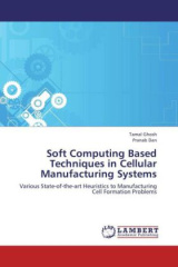 Soft Computing Based Techniques in Cellular Manufacturing Systems