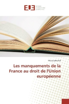 Les manquements de la France au droit de l'Union européenne