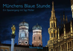Münchens Blaue Stunde. Munich's Blue Hour
