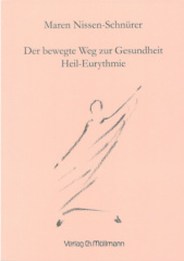 Der bewegte Weg zur Gesundheit - Heil-Eurythmie