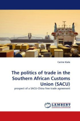 The politics of trade in the Southern African Customs Union (SACU)