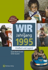 Wir vom Jahrgang 1995 - Kindheit und Jugend