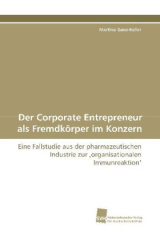 Der Corporate Entrepreneur als Fremdkörper im Konzern