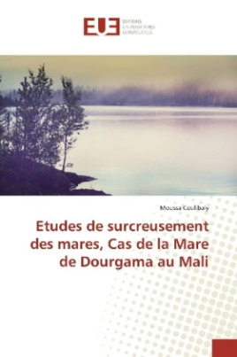 Etudes de surcreusement des mares, Cas de la Mare de Dourgama au Mali