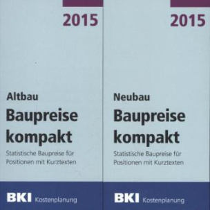 BKI Baupreise kompakt Neubau / Altbau 2015, 2 Bde.