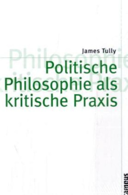 Politische Philosophie als kritische Praxis
