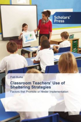 Classroom Teachers' Use of Sheltering Strategies