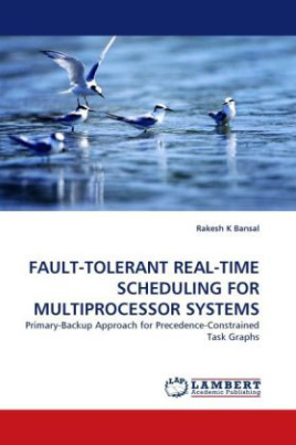 FAULT-TOLERANT REAL-TIME SCHEDULING FOR MULTIPROCESSOR SYSTEMS