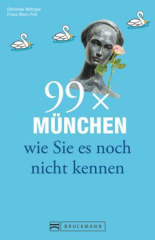 99 x München wie Sie es noch nicht kennen