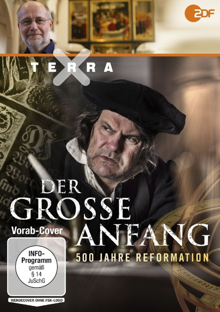 Terra X: Der große Anfang - 500 Jahre Reformation