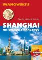 Iwanowski's Shanghai mit Suzhou & Hangzhou - Reiseführer von Iwanowski, m. 1 Karte