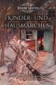 Grimms Märchen: Kinder- und Hausmärchen