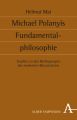 Michael Polanyis Fundamentalphilosophie