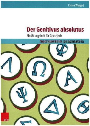 Der Genitivus absolutus: Ein Übungsheft für Griechisch
