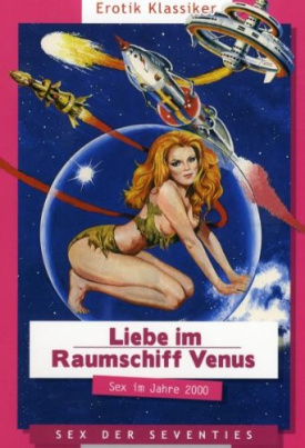 Liebe im Raumschiff Venus (FSK 18)