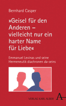 "Geisel für den Anderen - vielleicht nur ein harter Name für Liebe"