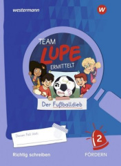 TEAM LUPE ERMITTELT - Richtig schreiben 2 Fördern