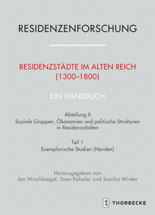 Residenzstädte im Alten Reich (1300-1800). Ein Handbuch