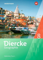 Diercke Geographie - Ausgabe 2017 für Realschulen in Bayern