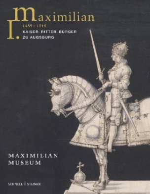 Maximilian I. 1459 - 1519