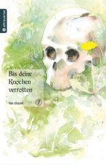 Bis deine Knochen verrotten. Bd.7