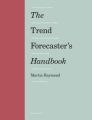 The Trend Forecaster's Handbook