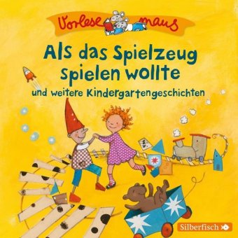 Vorlesemaus: Als das Spielzeug spielen wollte und weitere Kindergartengeschichten, 1 Audio-CD