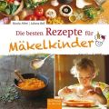 Die besten Rezepte für Mäkelkinder