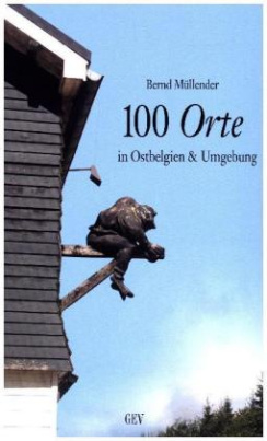 100 Orte in Ostbelgien & Umgebung