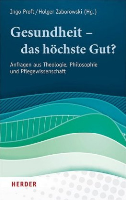 Gesundheit - das höchste Gut?