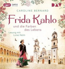 Frida Kahlo und die Farben des Lebens, 1 MP3-CD