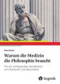 Warum die Medizin die Philosophie braucht