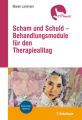 Scham und Schuld - Behandlungsmodule für den Therapiealltag