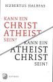 Kann ein Atheist Christ sein?