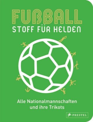 Fußball - Stoff für Helden