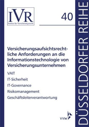 Versicherungsaufsichtsrechtliche Anforderungen an die Informationstechnologie von Versicherungsunternehmen