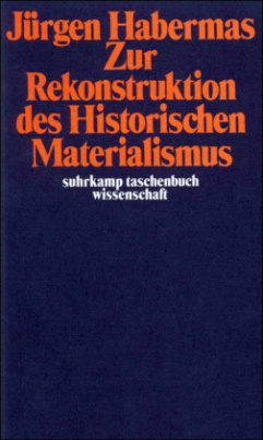 Zur Rekonstruktion des Historischen Materialismus