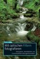 Mit optischen Filtern fotografieren