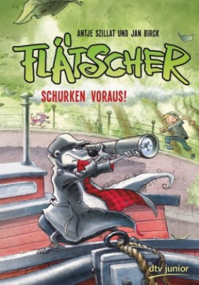 Flätscher - Schurken voraus!