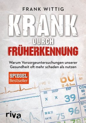 Krank durch Früherkennung