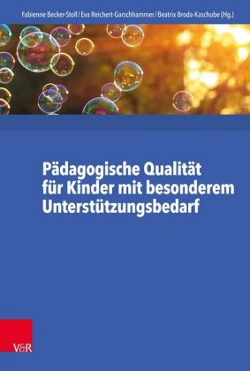 Pädagogische Qualität für Kinder mit besonderem Unterstützungsbedarf