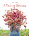 Floret Farm's A Year in Flowers