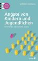 Ängste von Kindern und Jugendlichen - Das Elternbuch