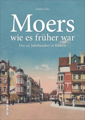 Moers wie es früher war